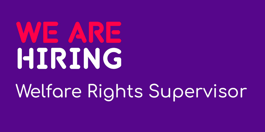 We're hiring a Welfare Rights Supervisor