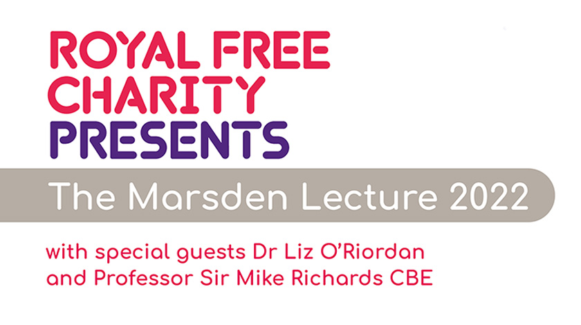 The Marsden Lecture 2022, with Dr Liz O'Riordan and Prof Sir Mike Richards CBE